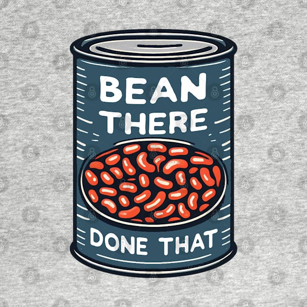 Bean There, Done That - Baked Beans Can by 1BPDesigns